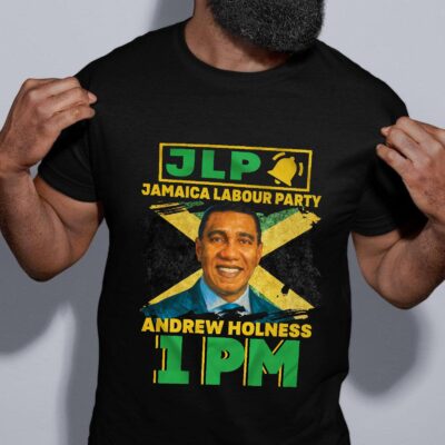 Jamaica Labour Party Andrew Holness 1PM T-Shirt - Pro JLP Supporter Shirt