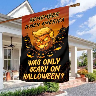 Remember When America Was Only Scary On Halloween Funny Trump Pumpkin Outdoor House Flag - Home Garden Flag
