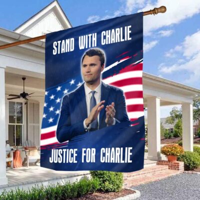 Stand With Charlie Justice For Charlie Kirk Outdoor House Flag - Home Garden Flag
