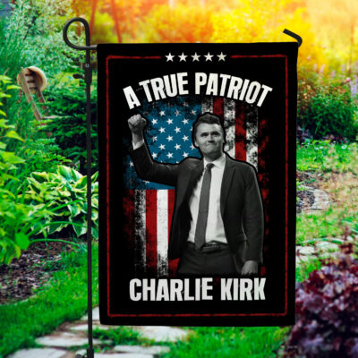 A True Patriot Justice For Charlie Kirk Outdoor House Flag - Home Garden Flag