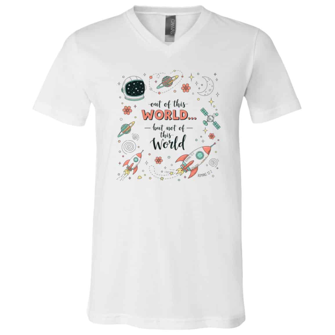 Out of This World But Not of This World T-Shirt for Men Women Kids, White, V-Neck T-Shirt Out of This World But Not of This World T-Shirt for Men Women Kids, White, V-Neck T-Shirt