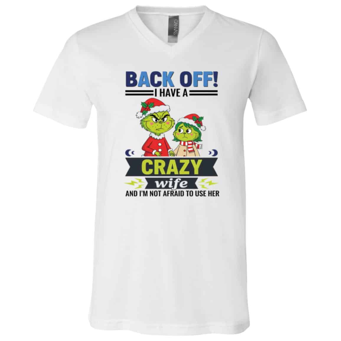 Back Off I Have A Crazy Wife Funny Christmas T-Shirt - V-Neck Shirt for Women Men Kids, White, V-Neck T-Shirt