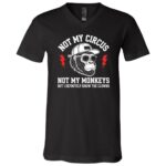 Not My Circus Not My Monkeys T-Shirt, Black, V-Neck T-Shirt