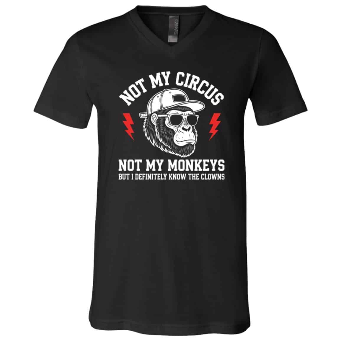 Not My Circus Not My Monkeys T-Shirt, Black, V-Neck T-Shirt