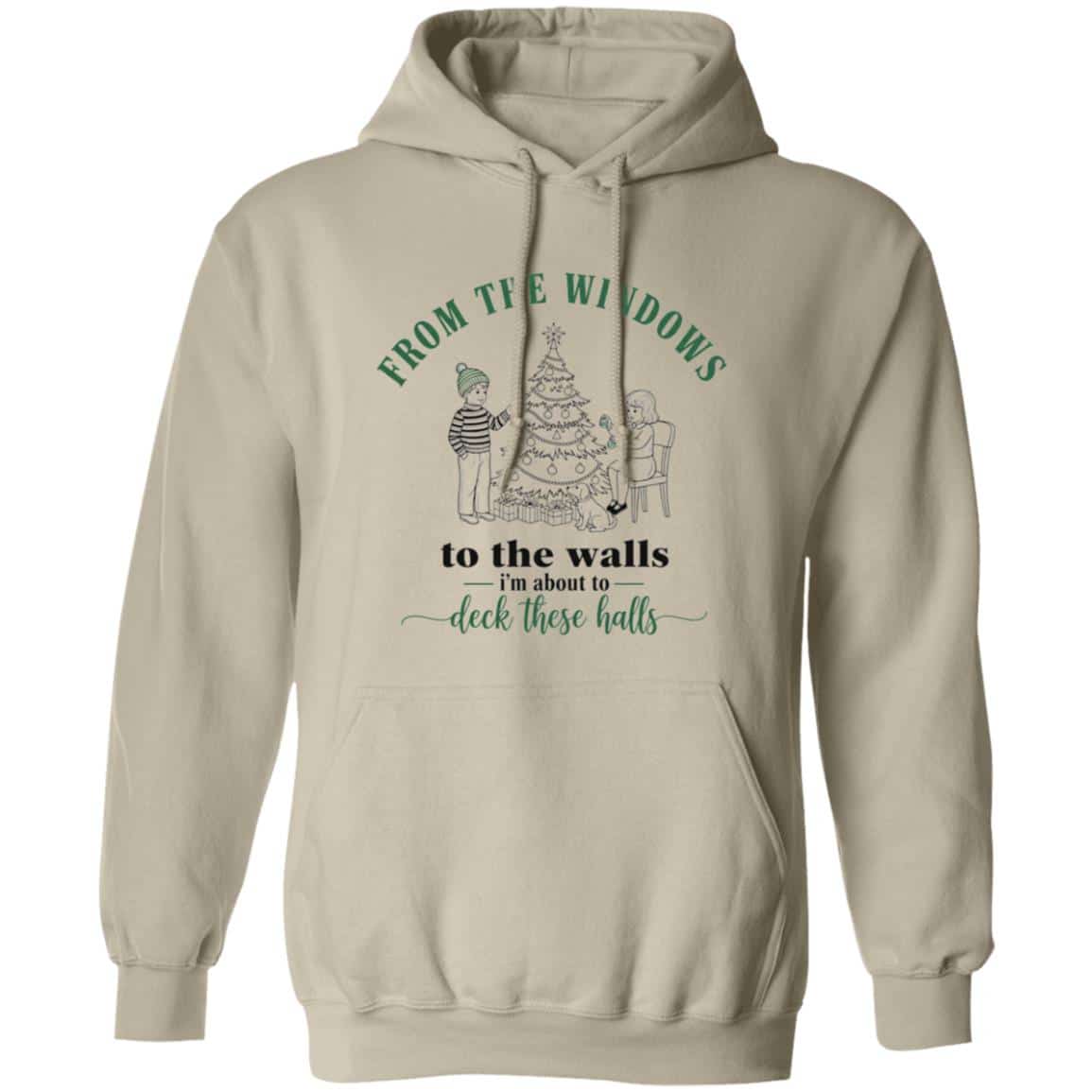 From The Windows to Walls I'm About Deck These Halls Xmas Hoodie Sweatshirt - Long Sleeve, Sand, Hoodie