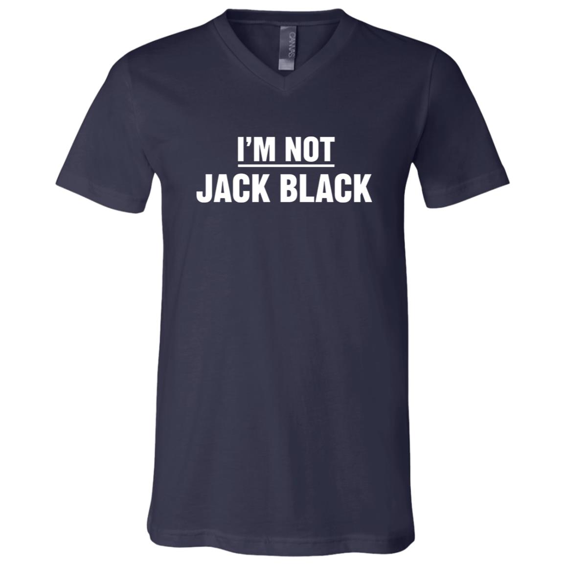 I'm Not Jack Black T-Shirt - Funny V-Neck Shirt, Navy, V-Neck T-Shirt