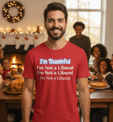 Alternative view of Funny Thanksgiving I’m Thankful I’m Not A Liberal T-Shirt - V-Neck Shirt for Men Women