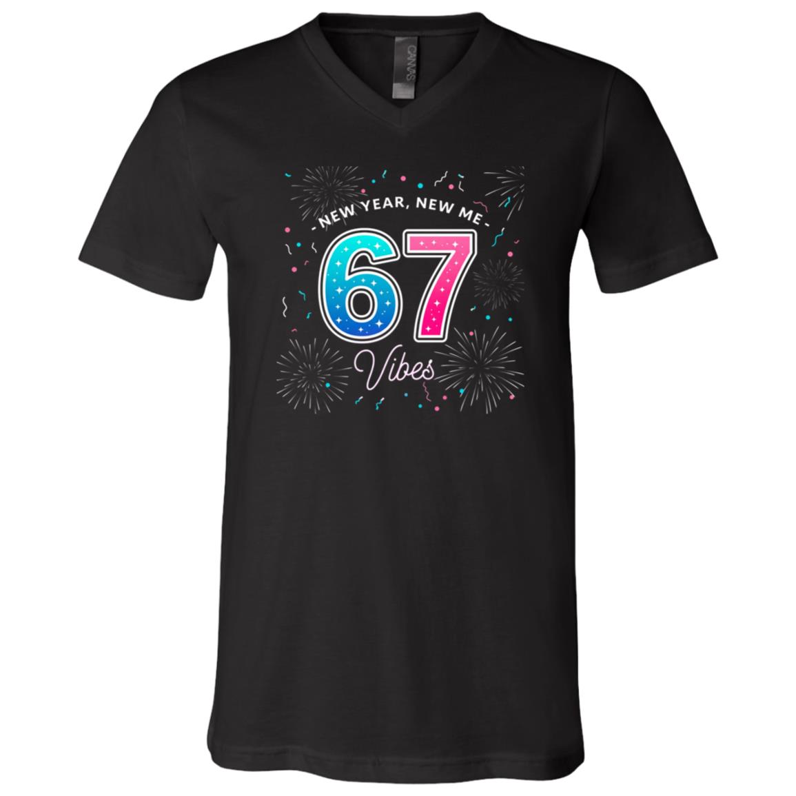 New Year New Me 67 Vibes T-Shirt for Men Women Kids - V-Neck Shirt, Black, V-Neck T-Shirt