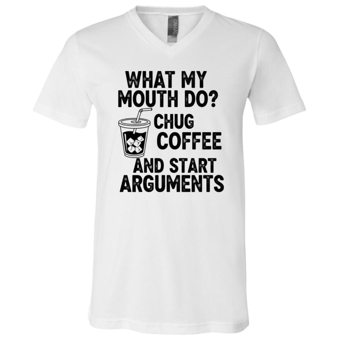 What My Mouth Do Chug Coffee Funny T-Shirt - V-Neck Shirt for Men Women, White, V-Neck T-Shirt