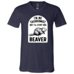 I'm Not A Taxidermist But I'll Stuff Her Beaver T-Shirt - V-Neck Shirt, Navy, V-Neck T-Shirt I'm Not A Taxidermist But I'll Stuff Her Beaver T-Shirt - V-Neck Shirt, Navy, V-Neck T-Shirt