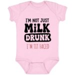 I'm Not Just Milk Drunk I'm Tit Faced Baby Onesie - Baby Bodysuit, Pink, Infant Baby Bodysuit I'm Not Just Milk Drunk I'm Tit Faced Baby Onesie - Baby Bodysuit, Pink, Infant Baby Bodysuit