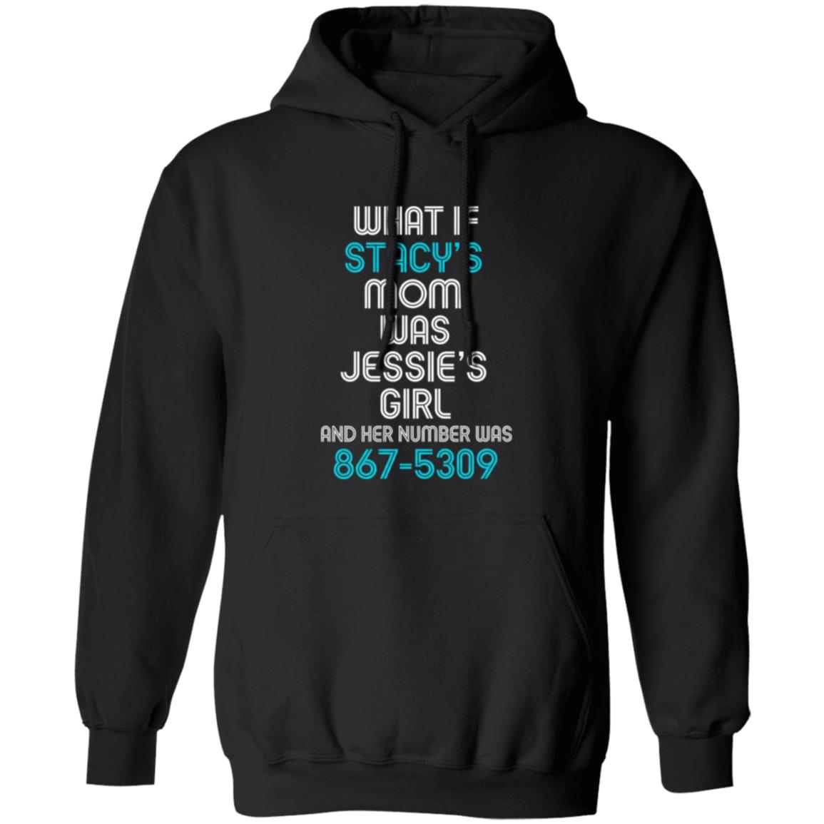 What If Stacy's Mom Was Jessie's Girl Funny Music Hoodie - Sweatshirt - Long Sleeve, Black, Hoodie