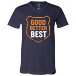 Good Better Best Motivation Saying Bear T-Shirt - V-Neck Shirt, Navy, V-Neck T-Shirt