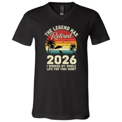 The Legend Has Retired 2026 Worked Whole Life Retirement T-Shirt, Black, V-Neck T-Shirt