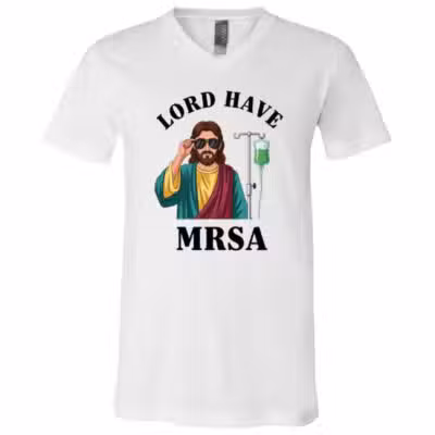 Lord Have MRSA T-Shirt - V-Neck Shirt, White, V-Neck T-Shirt
