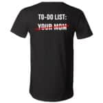 To-Do List Your Mom Funny T-Shirt - V-Neck Shirt, Black, V-Neck T-Shirt To-Do List Your Mom Funny T-Shirt - V-Neck Shirt, Black, V-Neck T-Shirt