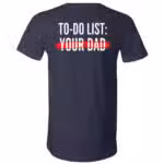 To-Do List Your Dad Funny T-Shirt - V-Neck Shirt, Navy, V-Neck T-Shirt