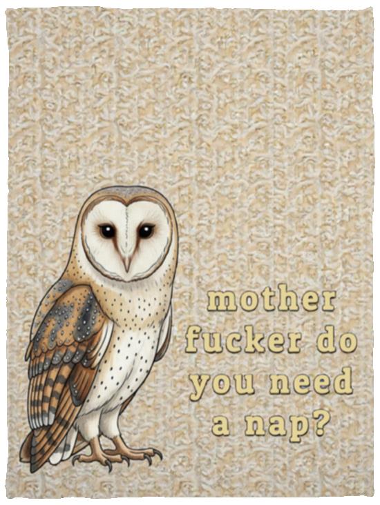 Funny Owl Mother Fucker Do You Need A Nap Fleece Blanket - Sherpa Blanket, White, Cozy Plush Fleece Blanket - 30x40