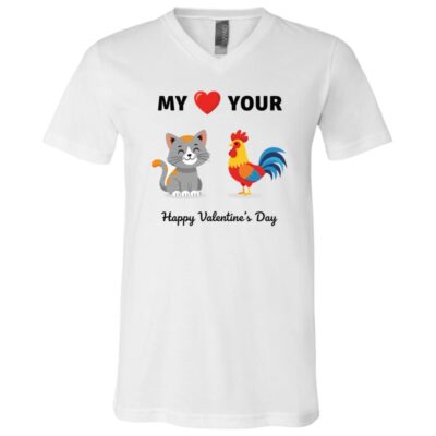 My Your Love Valentine Chicken Cat Funny T-Shirt - V-Neck Shirt, White, V-Neck T-Shirt