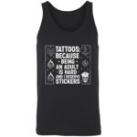 Tatoos Because Being An Adult Unisex Tank Top - Racerback Tank, Black, Unisex Tank Top