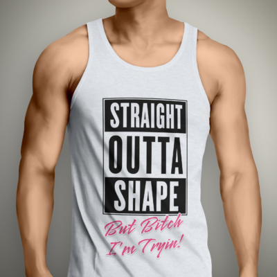 Alternative view of Straight Outta Shape But Bitch I'm Tryin Unisex Tank Top - Racerback Tank