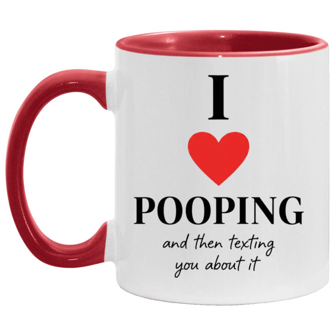 I Love Pooping Funny Accent Mug - Coffee Cup, White/Red, 11 oz. Accent Mug