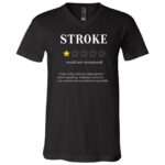 Stroke Would Not Recommend Funny T-Shirt - V-Neck Shirt, Black, V-Neck T-Shirt