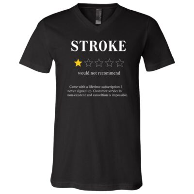 Stroke Would Not Recommend Funny T-Shirt - V-Neck Shirt, Black, V-Neck T-Shirt