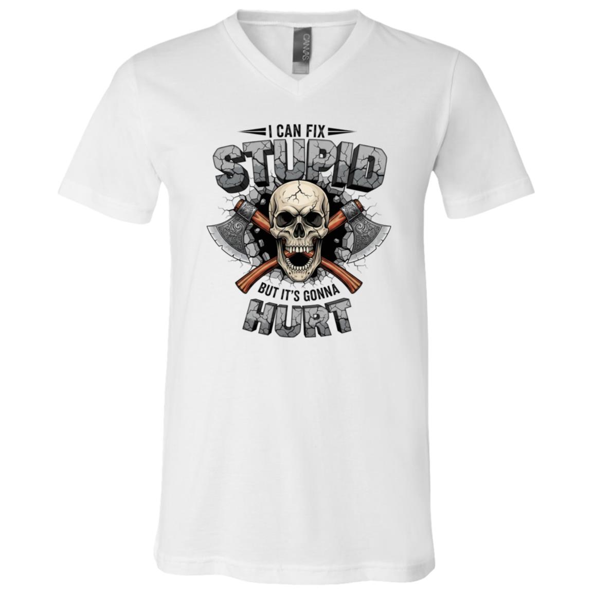 I Can't Fix Stupid But It's Gonna Hurt T-Shirt - V-Neck Shirt, White, V-Neck T-Shirt