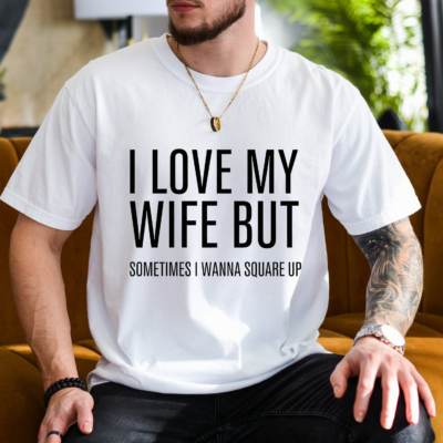 Alternative view of I Love My Wife But Sometime I Wanna Square Up T-Shirt - V-Neck Shirt