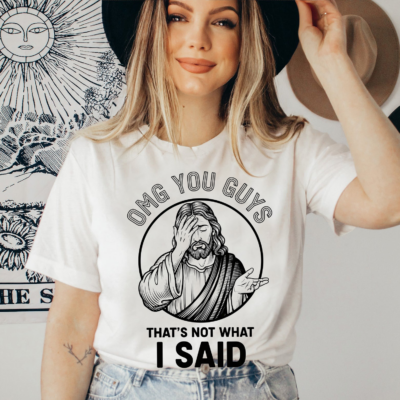 Alternative view of OMG You Guys That Not What I Say GOD Christian T-Shirt - V-Neck Shirt
