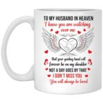 To My Husband In Heaven I Know You Are Watching White Mug - Beer Stein - Color Changing Mug, White, 11 oz. White Mug