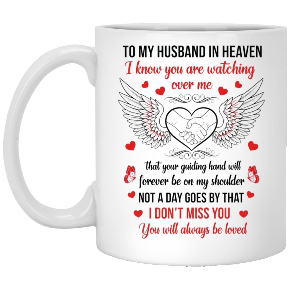 To My Husband In Heaven I Know You Are Watching White Mug - Beer Stein - Color Changing Mug, White, 11 oz. White Mug