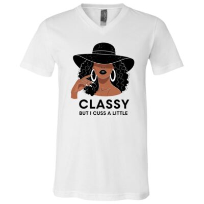 Classy But I Cuss A Little Black Women T-Shirt - V-Neck Shirt, White, V-Neck T-Shirt