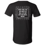 Make Sure You Are Happy In Real Life Print On Back T-Shirt - V-Neck Shirt, Black, V-Neck T-Shirt