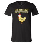 Chicken Game Don't Look At The Chicken Funny Chicken T-Shirt - V-Neck Shirt, Black, V-Neck T-Shirt