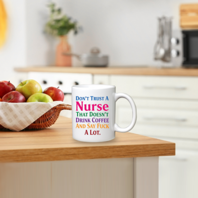 Alternative view of Funny Nurse Coffee Mug, Don’t Trust a Nurse That Doesn’t Drink Coffee, Sarcastic Nurse Gift, Adult Humor Mug
