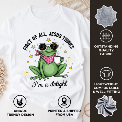 Alternative view of Funny Christian Frog Shirt, First of All Jesus Thinks I'm a Delight Tee, Cute Frog Coffee Shirt, Faith Based Gift