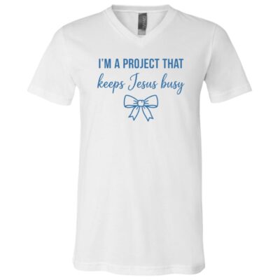 Funny Christian Shirt, I’m A Project That Keeps Jesus Busy Tee, White, V-Neck T-Shirt