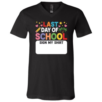 Last Day Of School Sign My Shirt Tee, End Of School Year Shirt, Student Memory Shirt, Fun Graduation School Tee, Black, V-Neck T-Shirt